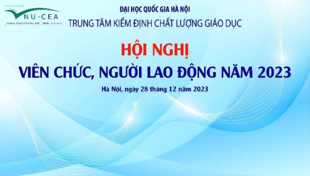 Trung tâm Kiểm định chất lượng giáo dục – Đại học Quốc gia Hà Nội tổ chức Hội nghị Viên chức, người lao động năm 2023